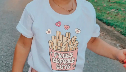 Shirt Only Fries Before Guys *SALE*